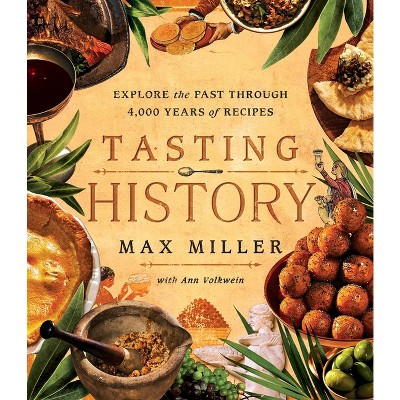 Tasting History - by  Max Miller  Ann Volkwein (Hardcover)
